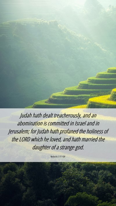 Picture 06 - Malachi 2:11 KJV Mobile Phone Wallpaper - Judah hath dealt treacherously, and an - Mobile Bible Verse Wallpaper