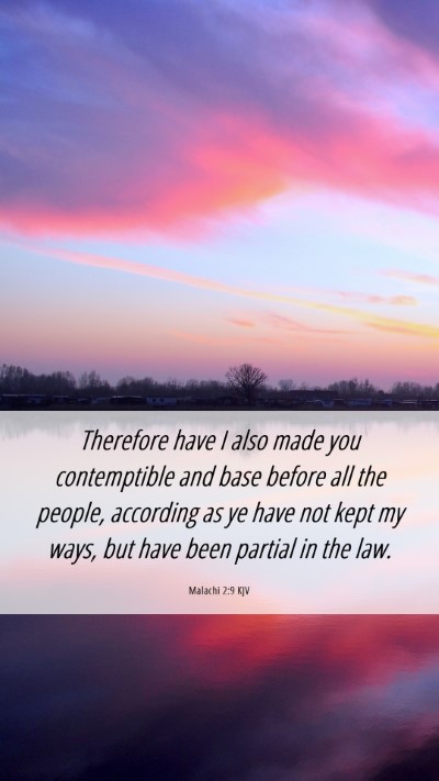Picture 06 - Malachi 2:9 KJV Mobile Phone Wallpaper - Therefore have I also made you contemptible and - Mobile Bible Verse Wallpaper