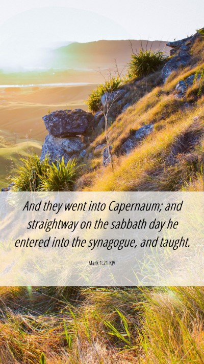 Picture 06 - Mark 1:21 KJV Mobile Phone Wallpaper - And they went into Capernaum; and straightway on - Mobile Bible Verse Wallpaper