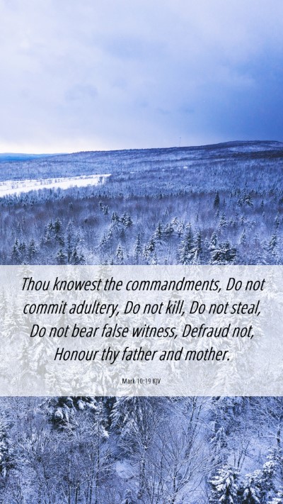Picture 06 - Mark 10:19 KJV Mobile Phone Wallpaper - Thou knowest the commandments, Do not commit - Mobile Bible Verse Wallpaper