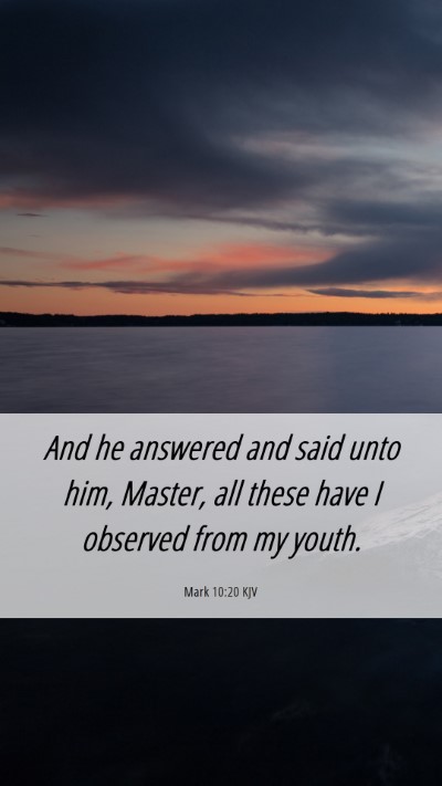 Picture 06 - Mark 10:20 KJV Mobile Phone Wallpaper - And he answered and said unto him, Master, all - Mobile Bible Verse Wallpaper