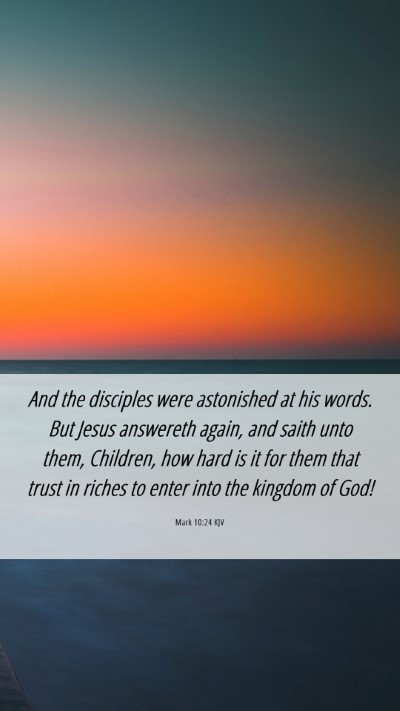 Picture 06 - Mark 10:24 KJV Mobile Phone Wallpaper - And the disciples were astonished at his words. - Mobile Bible Verse Wallpaper