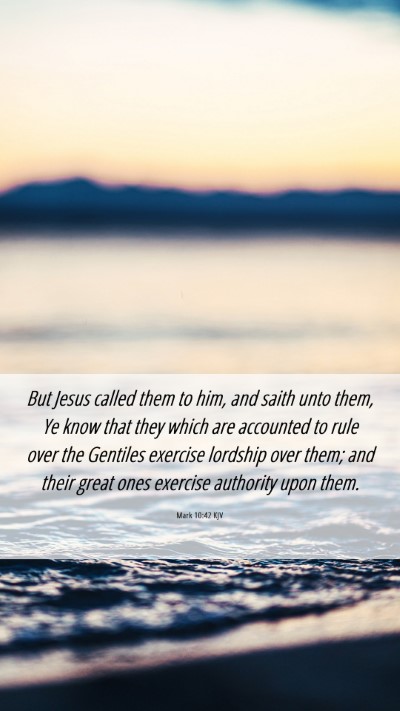 Picture 06 - Mark 10:42 KJV Mobile Phone Wallpaper - But Jesus called them to him, and saith unto - Mobile Bible Verse Wallpaper