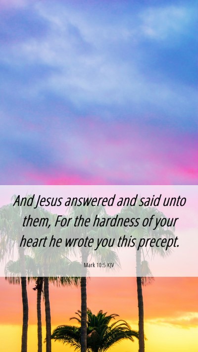 Picture 06 - Mark 10:5 KJV Mobile Phone Wallpaper - And Jesus answered and said unto them, For the - Mobile Bible Verse Wallpaper