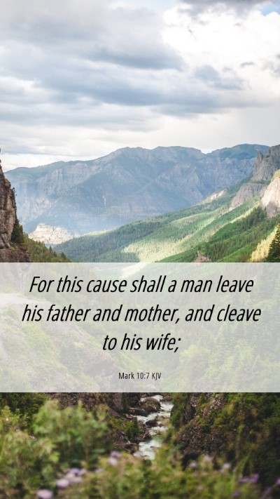 Picture 06 - Mark 10:7 KJV Mobile Phone Wallpaper - For this cause shall a man leave his father and - Mobile Bible Verse Wallpaper
