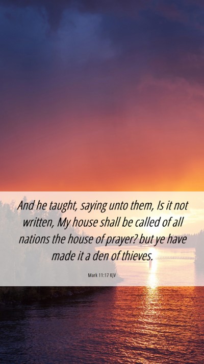 Picture 06 - Mark 11:17 KJV Mobile Phone Wallpaper - And he taught, saying unto them, Is it not - Mobile Bible Verse Wallpaper