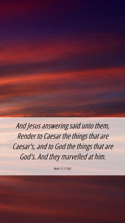Picture 06 - Mark 12:17 KJV Mobile Phone Wallpaper - And Jesus answering said unto them, Render to - Mobile Bible Verse Wallpaper