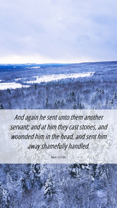 Picture 06 - Mark 12:4 KJV Mobile Phone Wallpaper - And again he sent unto them another servant; and - Mobile Bible Verse Wallpaper