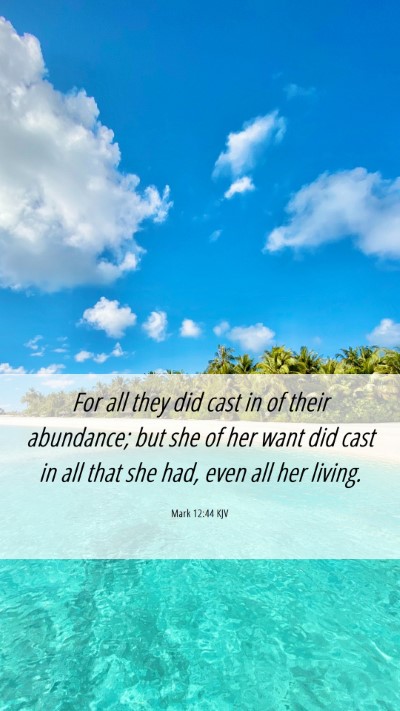 Picture 06 - Mark 12:44 KJV Mobile Phone Wallpaper - For all they did cast in of their abundance; but - Mobile Bible Verse Wallpaper