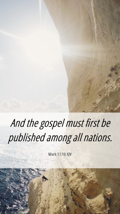 Picture 06 - Mark 13:10 KJV Mobile Phone Wallpaper - And the gospel must first be published among all - Mobile Bible Verse Wallpaper