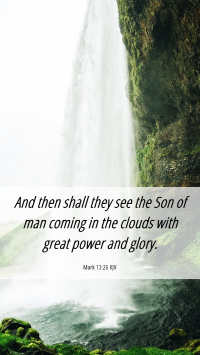 Picture 06 - Mark 13:26 KJV Mobile Phone Wallpaper - And then shall they see the Son of man coming in - Mobile Bible Verse Wallpaper