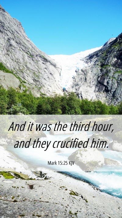 Picture 06 - Mark 15:25 KJV Mobile Phone Wallpaper - And it was the third hour, and they crucified - Mobile Bible Verse Wallpaper