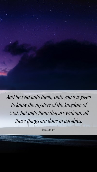 Picture 06 - Mark 4:11 KJV Mobile Phone Wallpaper - And he said unto them, Unto you it is given to - Mobile Bible Verse Wallpaper