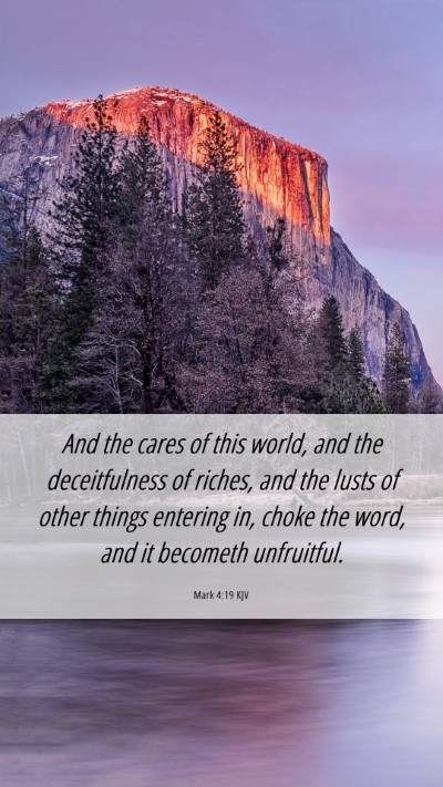 Picture 06 - Mark 4:19 KJV Mobile Phone Wallpaper - And the cares of this world, and the - Mobile Bible Verse Wallpaper