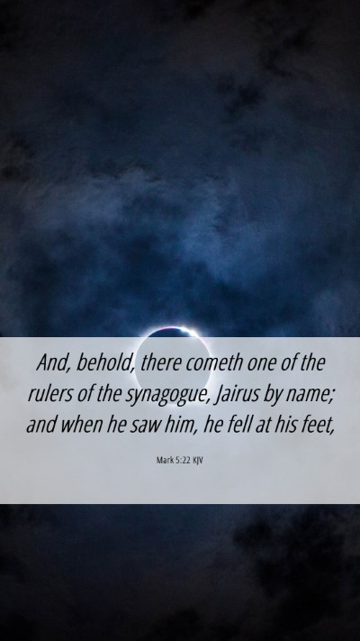 Picture 06 - Mark 5:22 KJV Mobile Phone Wallpaper - And, behold, there cometh one of the rulers of - Mobile Bible Verse Wallpaper