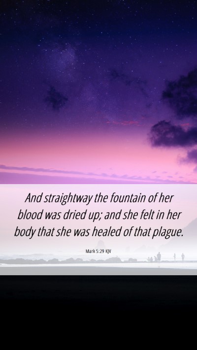 Picture 06 - Mark 5:29 KJV Mobile Phone Wallpaper - And straightway the fountain of her blood was - Mobile Bible Verse Wallpaper