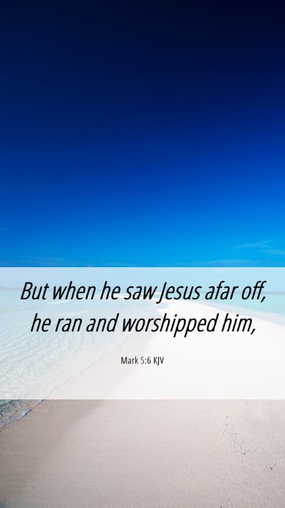 Picture 06 - Mark 5:6 KJV Mobile Phone Wallpaper - But when he saw Jesus afar off, he ran and - Mobile Bible Verse Wallpaper