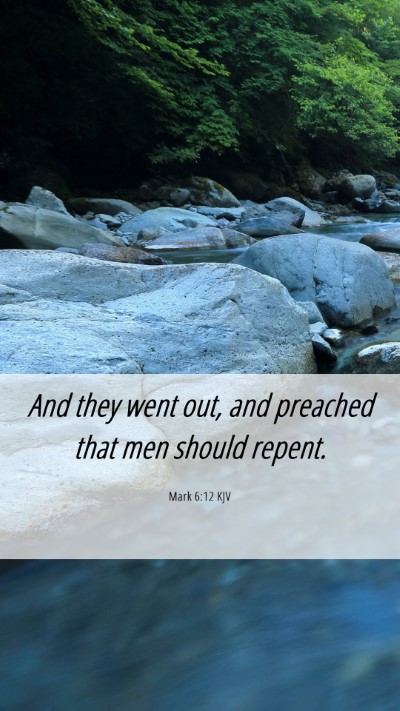 Picture 06 - Mark 6:12 KJV Mobile Phone Wallpaper - And they went out, and preached that men should - Mobile Bible Verse Wallpaper