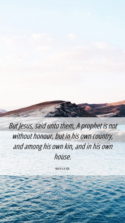 Picture 06 - Mark 6:4 KJV Mobile Phone Wallpaper - But Jesus, said unto them, A prophet is not - Mobile Bible Verse Wallpaper