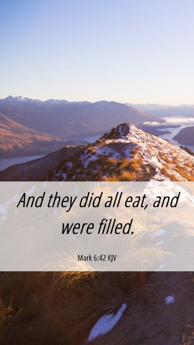 Picture 06 - Mark 6:42 KJV Mobile Phone Wallpaper - And they did all eat, and were - Mobile Bible Verse Wallpaper
