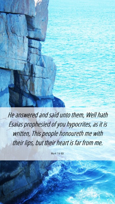 Picture 06 - Mark 7:6 KJV Mobile Phone Wallpaper - He answered and said unto them, Well hath Esaias - Mobile Bible Verse Wallpaper