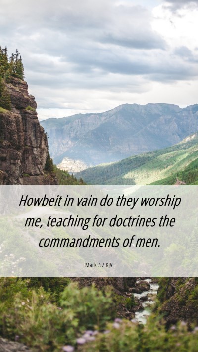 Picture 06 - Mark 7:7 KJV Mobile Phone Wallpaper - Howbeit in vain do they worship me, teaching for - Mobile Bible Verse Wallpaper