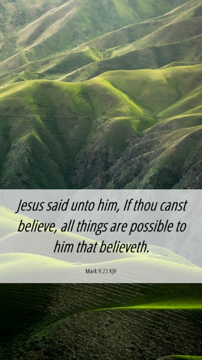 Picture 06 - Mark 9:23 KJV Mobile Phone Wallpaper - Jesus said unto him, If thou canst believe, all - Mobile Bible Verse Wallpaper