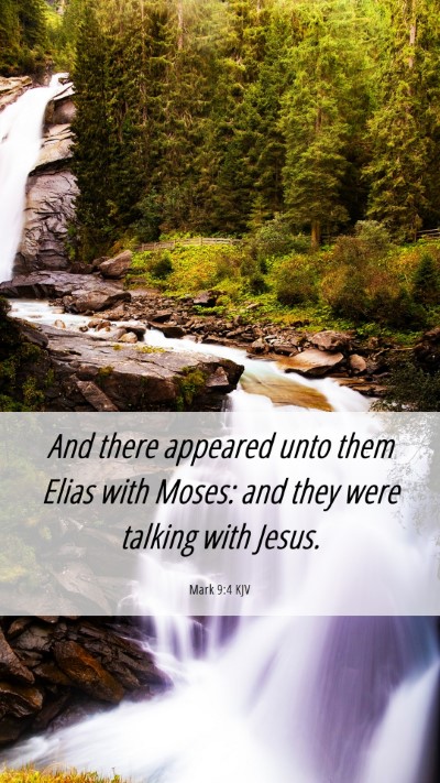 Picture 06 - Mark 9:4 KJV Mobile Phone Wallpaper - And there appeared unto them Elias with Moses: - Mobile Bible Verse Wallpaper