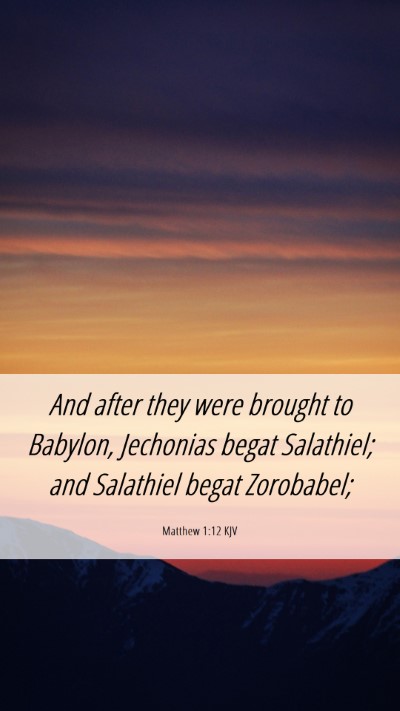 Picture 06 - Matthew 1:12 KJV Mobile Phone Wallpaper - And after they were brought to Babylon, Jechonias - Mobile Bible Verse Wallpaper