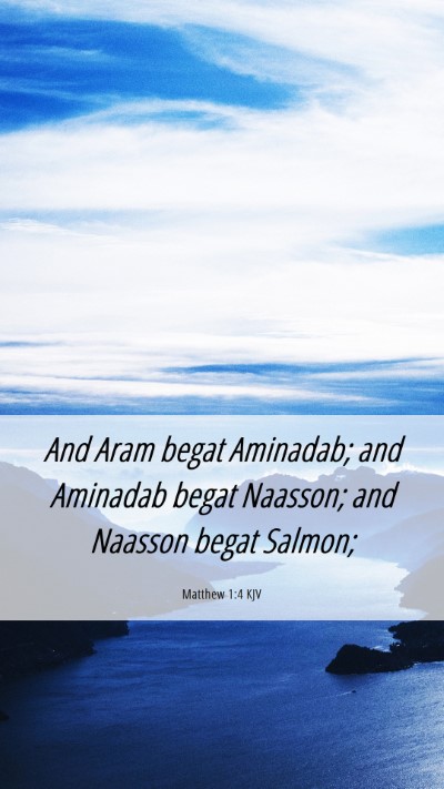 Picture 06 - Matthew 1:4 KJV Mobile Phone Wallpaper - And Aram begat Aminadab; and Aminadab begat - Mobile Bible Verse Wallpaper