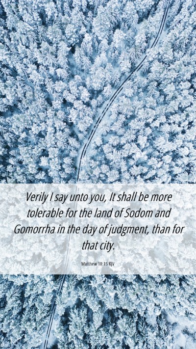 Picture 06 - Matthew 10:15 KJV Mobile Phone Wallpaper - Verily I say unto you, It shall be more tolerable - Mobile Bible Verse Wallpaper