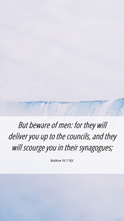Picture 06 - Matthew 10:17 KJV Mobile Phone Wallpaper - But beware of men: for they will deliver you up - Mobile Bible Verse Wallpaper