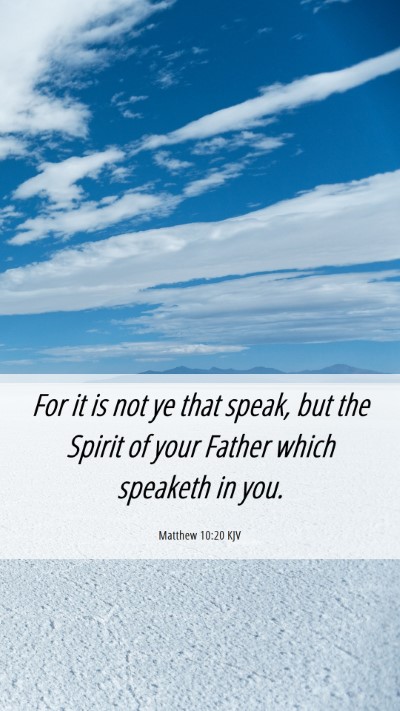 Picture 06 - Matthew 10:20 KJV Mobile Phone Wallpaper - For it is not ye that speak, but the Spirit of - Mobile Bible Verse Wallpaper