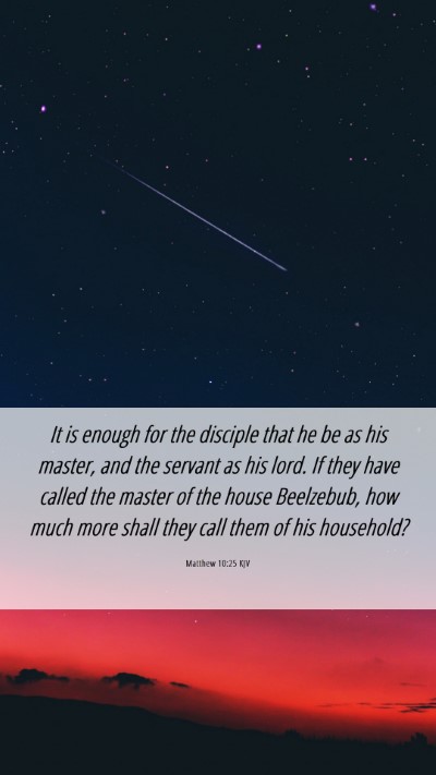 Picture 06 - Matthew 10:25 KJV Mobile Phone Wallpaper - It is enough for the disciple that he be as his - Mobile Bible Verse Wallpaper