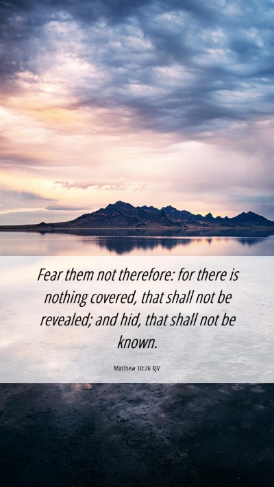 Picture 06 - Matthew 10:26 KJV Mobile Phone Wallpaper - Fear them not therefore: for there is nothing - Mobile Bible Verse Wallpaper