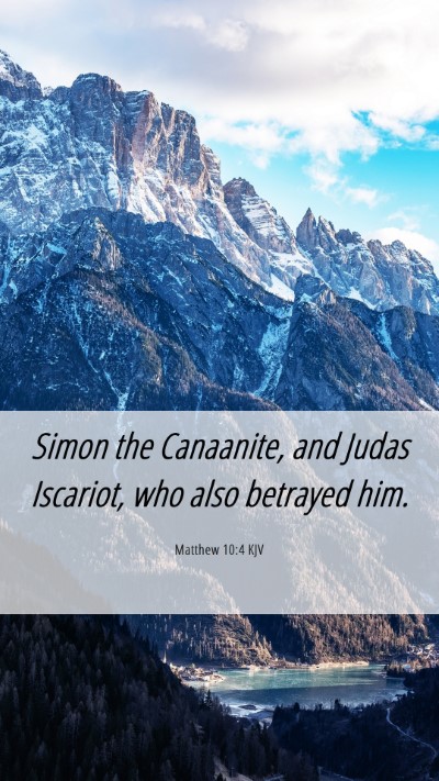 Picture 06 - Matthew 10:4 KJV Mobile Phone Wallpaper - Simon the Canaanite, and Judas Iscariot, who also - Mobile Bible Verse Wallpaper