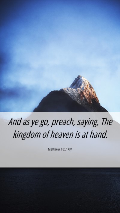 Picture 06 - Matthew 10:7 KJV Mobile Phone Wallpaper - And as ye go, preach, saying, The kingdom of - Mobile Bible Verse Wallpaper