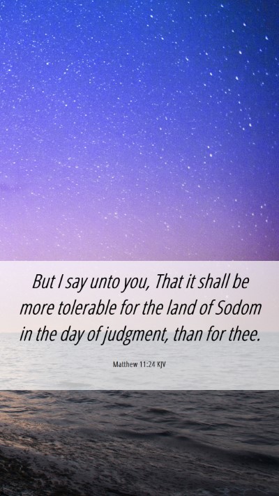 Picture 06 - Matthew 11:24 KJV Mobile Phone Wallpaper - But I say unto you, That it shall be more - Mobile Bible Verse Wallpaper