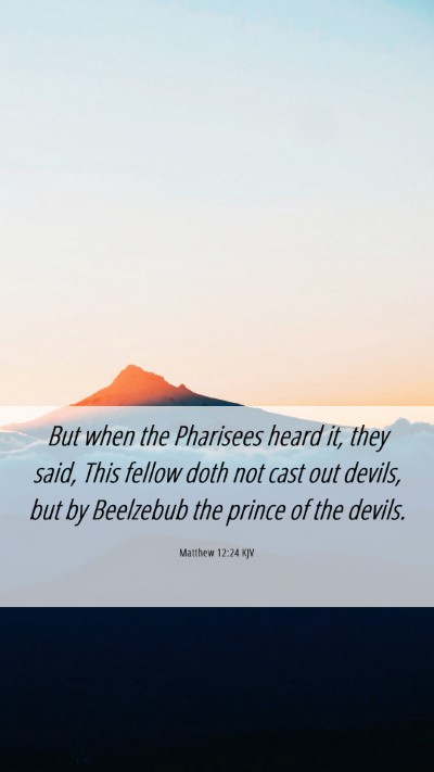 Picture 06 - Matthew 12:24 KJV Mobile Phone Wallpaper - But when the Pharisees heard it, they said, This - Mobile Bible Verse Wallpaper