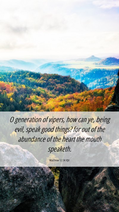 Picture 06 - Matthew 12:34 KJV Mobile Phone Wallpaper - O generation of vipers, how can ye, being evil, - Mobile Bible Verse Wallpaper