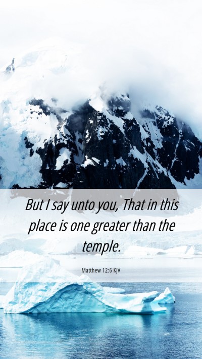 Picture 06 - Matthew 12:6 KJV Mobile Phone Wallpaper - But I say unto you, That in this place is one - Mobile Bible Verse Wallpaper