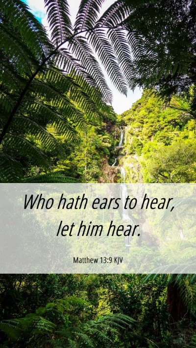 Picture 06 - Matthew 13:9 KJV Mobile Phone Wallpaper - Who hath ears to hear, let him - Mobile Bible Verse Wallpaper