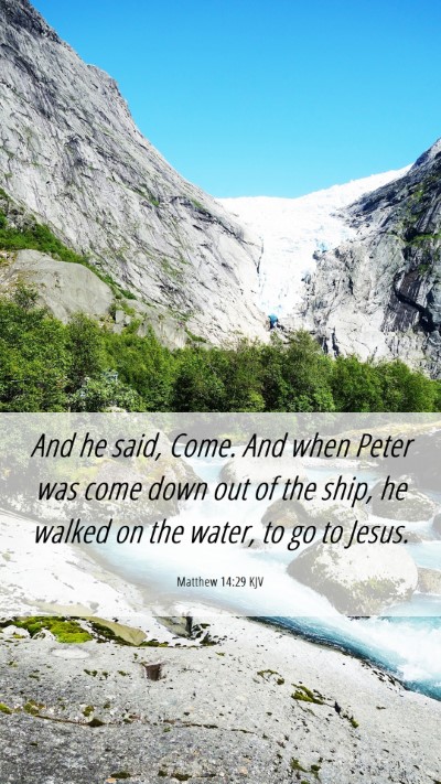 Picture 06 - Matthew 14:29 KJV Mobile Phone Wallpaper - And he said, Come. And when Peter was come down - Mobile Bible Verse Wallpaper