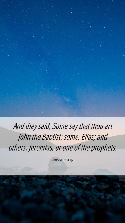 Picture 06 - Matthew 16:14 KJV Mobile Phone Wallpaper - And they said, Some say that thou art John the - Mobile Bible Verse Wallpaper