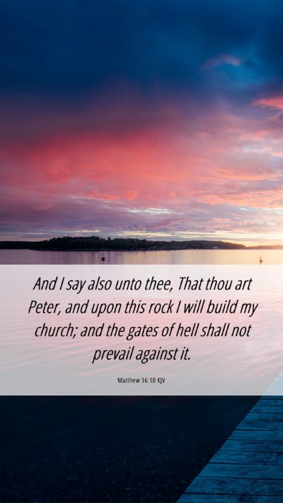 Picture 06 - Matthew 16:18 KJV Mobile Phone Wallpaper - And I say also unto thee, That thou art Peter, - Mobile Bible Verse Wallpaper