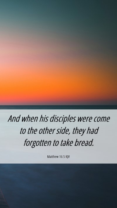 Picture 06 - Matthew 16:5 KJV Mobile Phone Wallpaper - And when his disciples were come to the other - Mobile Bible Verse Wallpaper