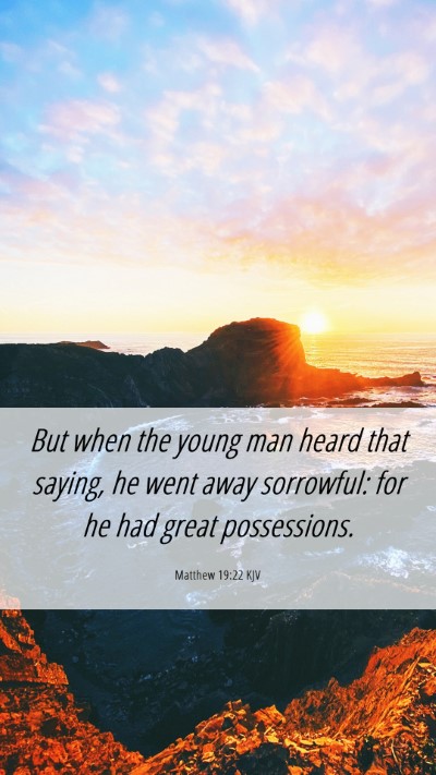 Picture 06 - Matthew 19:22 KJV Mobile Phone Wallpaper - But when the young man heard that saying, he went - Mobile Bible Verse Wallpaper