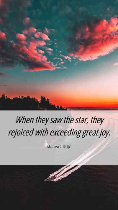Picture 06 - Matthew 2:10 KJV Mobile Phone Wallpaper - When they saw the star, they rejoiced with - Mobile Bible Verse Wallpaper