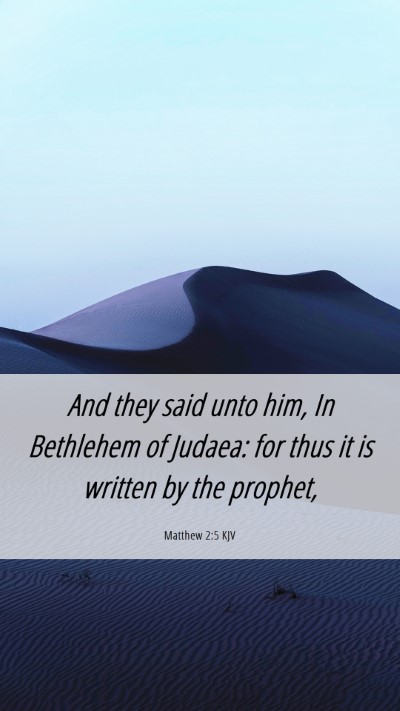 Picture 06 - Matthew 2:5 KJV Mobile Phone Wallpaper - And they said unto him, In Bethlehem of Judaea: - Mobile Bible Verse Wallpaper