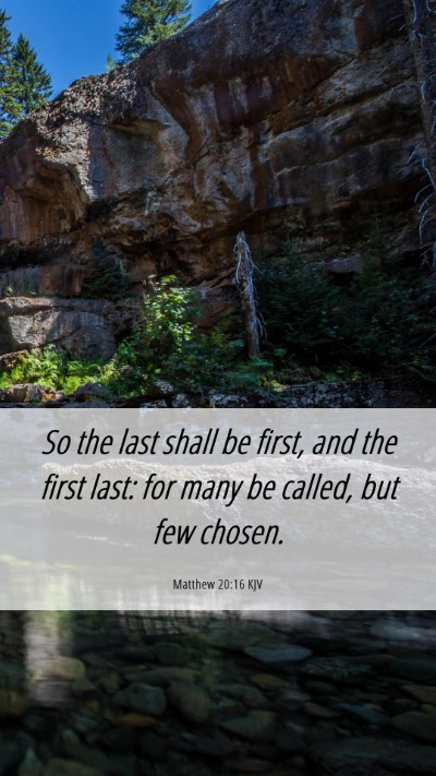 Picture 06 - Matthew 20:16 KJV Mobile Phone Wallpaper - So the last shall be first, and the first last: - Mobile Bible Verse Wallpaper